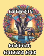 ELEPHANTS MANDALA COLORING BOOK B0CT44PY1D Book Cover
