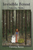 Invisible Forest: Take the Walk. 1079516050 Book Cover