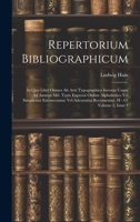 Repertorium Bibliographicum: In Quo Libri Omnes Ab Arte Typographica Inventa Usque Ad Annum Md. Typis Expressi Ordine Alphabetico Vel Simpliciter ... H - O, Volume 2, Issue 1 1020474874 Book Cover