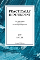 Practically Independent: Practical Advice to Become Financially Independent 169655747X Book Cover