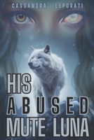 His Abused Mute Luna B0CNSW7BBJ Book Cover