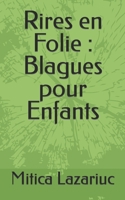 Rires en Folie: Blagues pour Enfants B0CL6SBHSD Book Cover