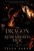 The Dragon Who Remembered Her: a Love That Could Unmake a Kingdom 8564835800 Book Cover