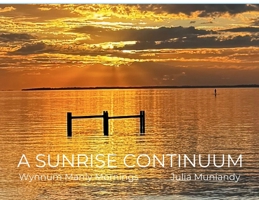 A Sunrise Continuum: Wynnum Manly Mornings 1764224612 Book Cover
