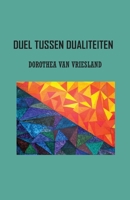 Duel tussen dualiteiten B09YV9PJ6S Book Cover