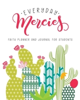 Everyday Mercies: Faith Planner and Journal for Students 1732597103 Book Cover