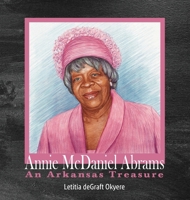 Annie McDaniel Abrams An Arkansas Treasure 1956776362 Book Cover