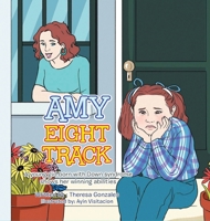 Amy Eight Track: A Young Girl Born with Down Syndrome B0C51RJG6Z Book Cover