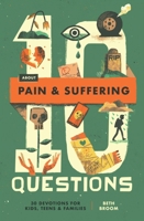 10 Questions about Pain and Suffering: 30 Devotions for Kids, Teens, and Families 1433598930 Book Cover