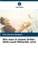 Wie man in einem Dritte-Welt-Land Milliardär wird 6205658054 Book Cover