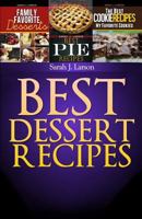 Best Dessert Recipes: Family Favorite Recipes 1490382453 Book Cover