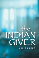 the Indian Giver 1984507958 Book Cover