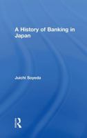 A History of Banking in Japan 1138976091 Book Cover
