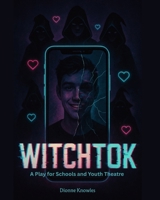 WitchTok: A modern play for schools and youth theatre B0FTLX2K17 Book Cover