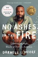 No Ashes in the Fire: Coming of Age Black and Free in America 1568589409 Book Cover