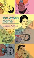 The Writer's Game: Modern Authors 1786272563 Book Cover