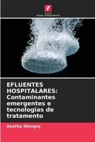 Efluentes Hospitalares: Contaminantes emergentes e tecnologias de tratamento (Portuguese Edition) 6207934393 Book Cover