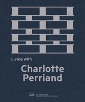 Living with Charlotte Perriand: The Art of Living 237074104X Book Cover