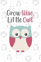 Grow Wise, Little Owl: All Purpose 6x9 Blank Lined Notebook Journal Way Better Than A Card Trendy Unique Gift White Grey Sticker Owl 1706437919 Book Cover