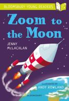 Zoom To The Moon Bloomsbury Young Reader 147295565X Book Cover