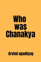 Who was Chanakya B0B76VMXJ9 Book Cover