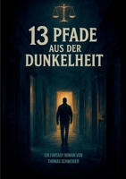 13 Pfade aus der Dunkelheit 3695177659 Book Cover