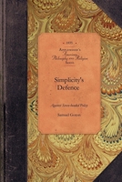 Simplicity's Defence Against Seven-headed Policy With Notes Explanatory of the Text and Appendixes 1275859879 Book Cover