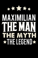 Notizbuch: Maximilian The Man The Myth The Legend (120 karierte Seiten als u.a. Tagebuch, Reisetagebuch f�r Vater, Ehemann, Freund, Kumpe, Bruder, Onkel und mehr) 1710050160 Book Cover