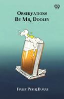 Observations By Mr. Dooley 9374830507 Book Cover