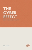 The Cyber Effect: What You Can Do about It 1966741030 Book Cover