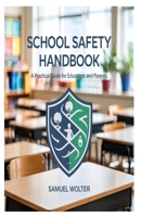 SCHOOL SAFETY HANDBOOK: A Practical Guide for Educators and Parents B0F5PHFZX4 Book Cover