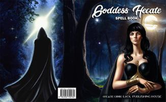 Goddess Hecate: Spell Book 1950700437 Book Cover