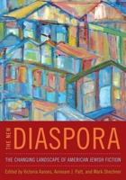 The New Diaspora: The Changing Landscape of American Jewish Fiction 0814340555 Book Cover