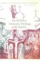 The Ways of Orthodox Theology in the West 0881415057 Book Cover