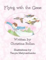 Flying with the Geese 1456014587 Book Cover