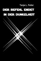 Der Befehl endet in der Dunkelheit: Dark Thriller 1535153202 Book Cover