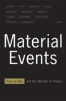 Material Events: Paul De Man and the Afterlife of Theory 0816636141 Book Cover