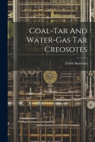 Coal-tar And Water-gas Tar Creosotes 1022592548 Book Cover