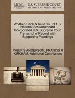 Worthen Bank & Trust Co., N.A. v. National Bankamericard Incorporated U.S. Supreme Court Transcript of Record with Supporting Pleadings 1270587706 Book Cover
