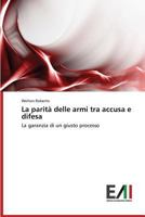 La Parita Delle Armi Tra Accusa E Difesa 3639816838 Book Cover