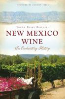 New Mexico Wine: An Enchanting History (American Palate) 1609496434 Book Cover