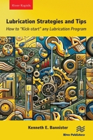 Lubrication Strategies and Tips: How to “Kick-start” any Lubrication Program 8770046247 Book Cover