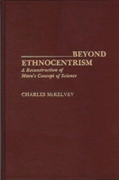 Beyond Ethnocentrism: A Reconstruction of Marx's Concept of Science (Contributions in Sociology) 0313274207 Book Cover