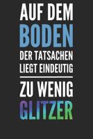 Auf dem Boden der Tatsachen liegt eindeutig zu wenig Glitzer 1074827430 Book Cover