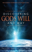 Discovering God's Will and Way 1949758893 Book Cover