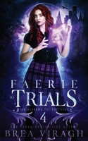 Faerie Trials: A Slow Burn Paranormal Fantasy Academy Romance B0B46X18W1 Book Cover