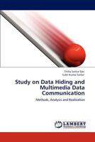 Study on Data Hiding and Multimedia Data Communication: Methods, Analysis and Realization 3845430737 Book Cover