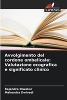 Avvolgimento del cordone ombelicale: Valutazione ecografica e significato clinico (Italian Edition) 6208584396 Book Cover