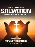 How to Receive Salvation and What to Do With It B0F59H8KYF Book Cover