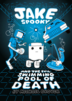 Jake Spooky and the Evil Swimming Pool of Death 1662665814 Book Cover